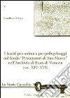 I lasciti pro animi e per pellegrinaggi nel fondo «Procuratori di San Marco» nell'Archivio di Stato di Venezia (sec. XIV-XVI) libro di D'Arpe Rosellina