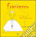 Francesco. Un Papa... dalla fine del mondo libro