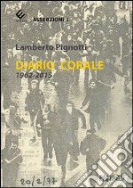 Diario corale 1962-2015. Ediz. illustrata libro