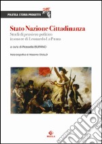 Stato Nazione Cittadinanza. Studi di pensiero politico in onore di Leonardo La Puma libro