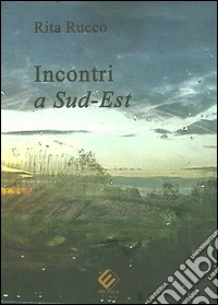 Incontri a sud-est
