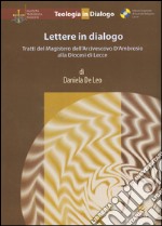 Lettere in dialogo. Tratti del magistero dell'arcivescovo D'ambrosio alla diocesi di Lecce libro