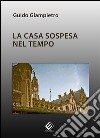 La casa sospesa libro di Giampietro Guido