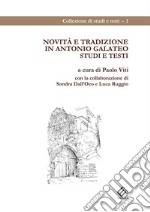 Novità e tradizione in Antonio Galateo. Studi e testi libro