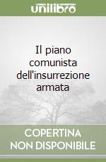 Il piano comunista dell'insurrezione armata libro