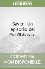 Savitri. Un episodio del Mahâbhârata libro