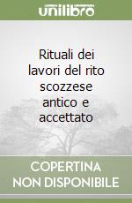 Rituali dei lavori del rito scozzese antico e accettato libro