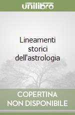 Lineamenti storici dell'astrologia libro