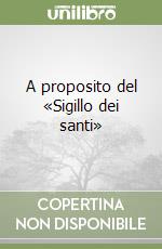 A proposito del «Sigillo dei santi»