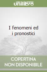 I fenomeni ed i pronostici