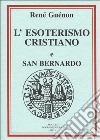 Considerazioni sull'esoterismo cristiano-San Bernardo libro di Guénon René Cammarata C. (cur.)