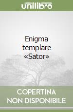 Enigma templare «Sator» libro