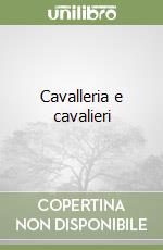 Cavalleria e cavalieri libro