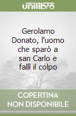 Gerolamo Donato, l'uomo che sparò a san Carlo e fallì il colpo libro