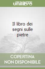 Il libro dei segni sulle pietre libro