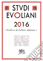 Studi Evoliani 2016. Evola e la cultura tedesca libro