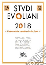 Studi evoliani 2018. L'opera artistica completa di Julius Evola libro