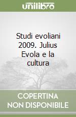 Studi evoliani 2009. Julius Evola e la cultura libro