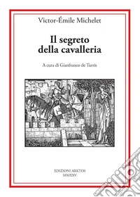 Il segreto della cavalleria libro