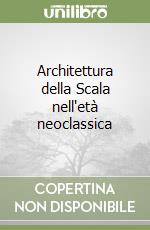 Architettura della Scala nell'età neoclassica