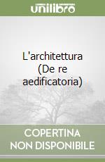 L'architettura (De re aedificatoria) libro