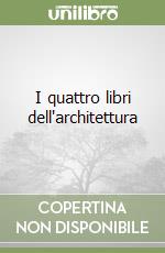 I quattro libri dell'architettura libro