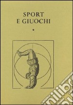 Sport e giuochi. Trattati e scritti dal XV al XVIII secolo libro