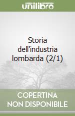 Storia dell'industria lombarda (2/1) libro