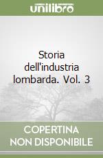 Storia dell'industria lombarda. Vol. 3 libro