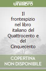 Il frontespizio nel libro italiano del Quattrocento e del Cinquecento libro