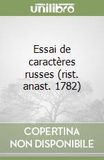 Essai de caractères russes (rist. anast. 1782) libro