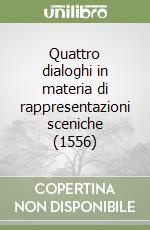 Quattro dialoghi in materia di rappresentazioni sceniche (1556)