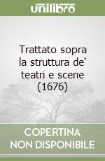 Trattato sopra la struttura de' teatri e scene (1676)