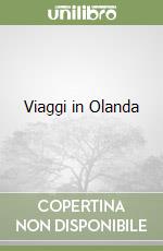 Viaggi in Olanda libro