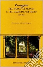 Passeggiate nel parco di Monza e nel giardino di Desio 1826-1830. Ediz. illustrata