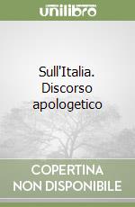 Sull'Italia. Discorso apologetico libro