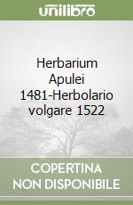 Herbarium Apulei 1481-Herbolario volgare 1522 libro