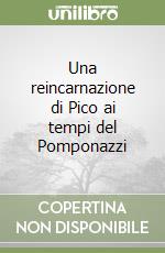 Una reincarnazione di Pico ai tempi del Pomponazzi libro