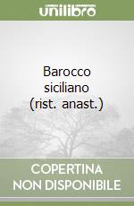 Barocco siciliano (rist. anast.) libro