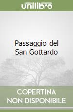 Passaggio del San Gottardo libro