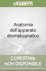 Anatomia dell'apparato stomatognatico libro