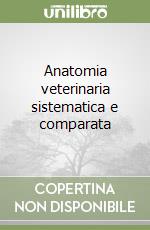 Anatomia veterinaria sistematica e comparata (1) libro