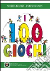 I 100 giochi libro di Bucchioni Fernando De Vecchi Umberto