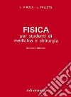 Fisica. Per studenti di medicina e chirurgia libro