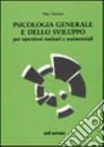 Psicologia generale e dello sviluppo. Per operatori sanitari e assistenziali