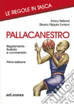 Pallacanestro. Regolamento illustrato e commentato libro