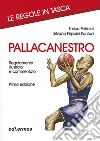 Pallacanestro. Regolamento illustrato e commentato libro di Pellicioli Enrico Filippini Fantoni Silvano