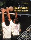 Pallavolo. Didattica e gioco libro di Bazan Enrico