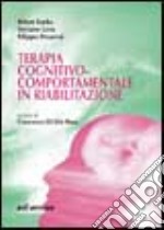 Terapia cognitivo-comportamentale in riabilitazione libro