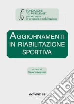 Aggiornamenti in riabilitazione sportiva libro